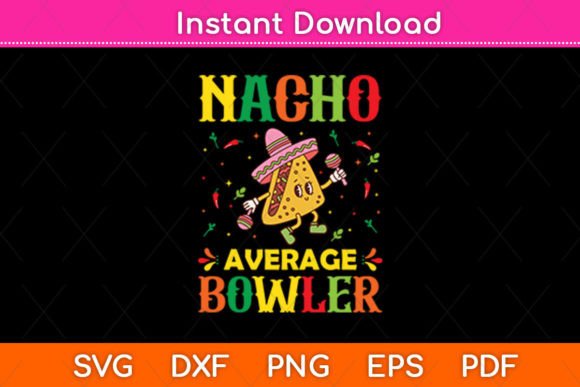 Nacho Average Bowler: Cinco SVG for Crafts & Graphics