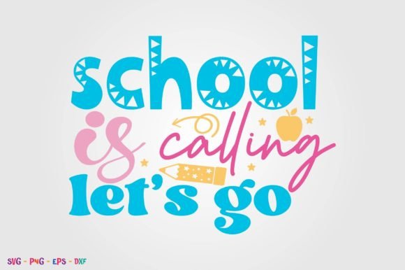 School is Calling Lets Go Graphics for Crafts