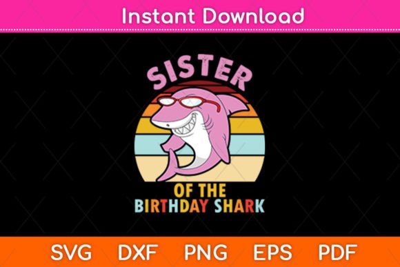 Sister Birthday Shark Retro Svg for Crafts Graphics