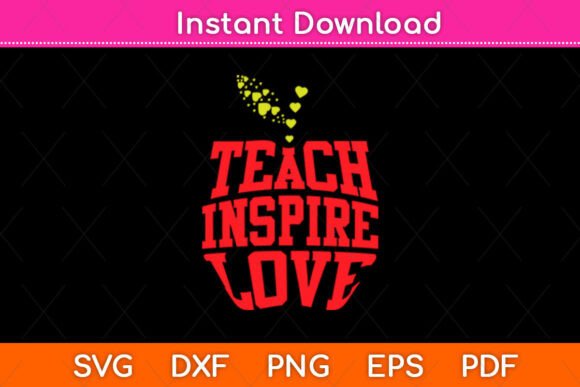 Teach Inspire Love SVG: Graphics for Crafts
