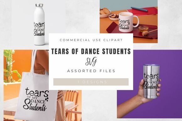 Tears of My Dance Students SVG: Graphics for Crafts